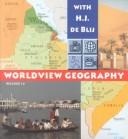 Cover of: Harm de Blij's Geography Book: A Leading Geographer's Fresh Look at Our Changing World