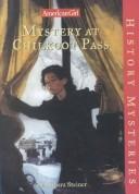 Cover of: Mystery at Chilkoot Pass (American Girl History Mysteries (Paperback))