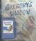 Cover of: Gregory's Shadow (Picture Book Read-Alongs)