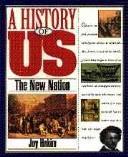 Cover of: A History of US: Book 4: The New Nation (A History of Us, 4)