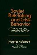 Soviet risk-taking and crisis behaviour : a theoretical and empirical analysis