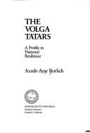 The Volga Tatars by Azade-Ayse Rorlich