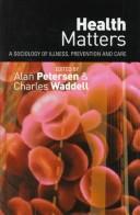 Cover of: Health Matters: A Sociology of Illness, Prevention and Care