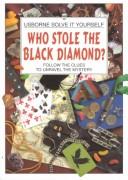 Cover of: Who Stole the Black Diamond? (Solve It Yourself)