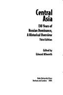 Cover of: Central Asia, 130 years of Russian dominance: a historical overview