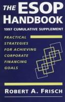 Cover of: The Esop Handbook: Practical Strategies for Achieving Corporate Financing Goals : 1997 Cumulative Supplement