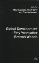 Global development fifty years after Bretton Woods : essays in honour of Gerald K. Helleiner