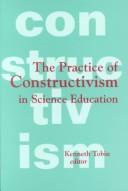 The Practice of constructivism in science education