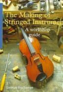 Cover of: The Making of Stringed Instruments