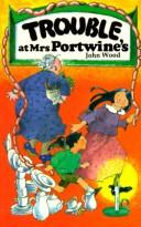 Trouble at Mrs Portwine's