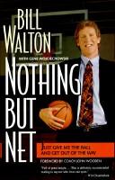 Cover of: Nothing but Net: Just Give Me the Ball and Get Out of the Way