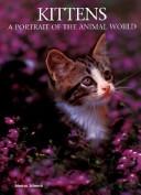 Cover of: Kittens: A Portrait of the Animal World (Animals Series)