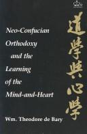 Cover of: Neo-Confucian orthodoxy and the learning of the mind-and-heart