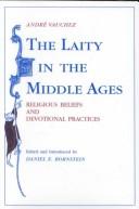 Cover of: The laity in the Middle Ages: religious beliefs and devotional practices