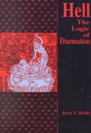 Cover of: Hell: the logic of damnation