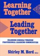 Learning together, leading together : changing schools through professional learning communities