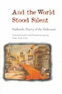 Cover of: And the world stood silent: Sephardic poetry of the Holocaust