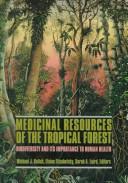 Medicinal resources of the tropical forest : biodiversity and its importance to human health