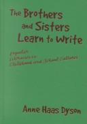 The brothers and sisters learn to write : popular literacies in childhood and school cultures