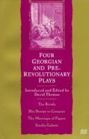 Cover of: Four Georgian and Pre-Revolutionary Plays: The Rivals, She Stoops to Conquer, the Marriage of Figaro, Emilia Galotti
