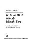 We don't want nobody nobody sent by Milton L. Rakove, Indiana University Press