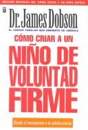 Como Criar a UN Nino De Voluntad Firme by James Dobson