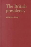 Cover of: The British Presidency by Michael Foley