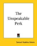 Cover of: The Unspeakable Perk | Samuel Hopkins Adams