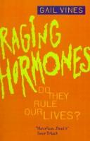 Raging hormones : do they rule our lives?