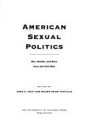 Cover of: American sexual politics by edited by John C. Fout and Maura Shaw Tantillo.