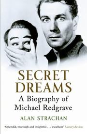 Secret dreams : a biography of Michael Redgrave