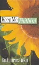 Cover of: Keep Me Faithful by Ruth Harms Calkin
