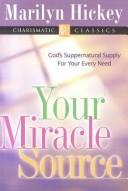 Cover of: Your Miracle Source by Marilyn Hickey