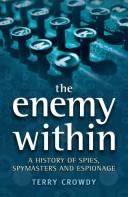 The enemy within : a history of spies, spymasters and espionage
