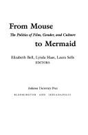 Cover of: From mouse to mermaid: the politics of film, gender, and culture