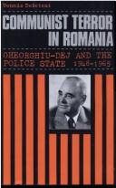 Communist terror in Romania : Gheorghiu-Dej and the Police State, 1948-1965