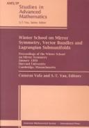 Winter School on Mirror Symmetry, vector bundles, and Lagrangian submanifolds : proceedings of the Winter School on Mirror Symmetry, January 1999, Harvard University, Cambridge, Massachusetts