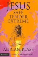 Jesus : safe, tender, extreme