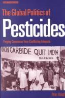 The global politics of pesticides : forging consensus from conflicting interests