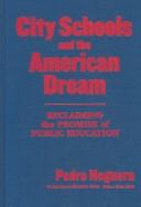 Cover of: City Schools and the American Dream: Reclaiming the Promise of Public Education (Multicultural Education, 17)