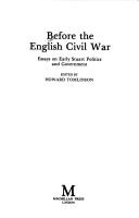 Cover of: Before the English Civil War: essays on early Stuart politics and government