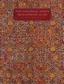 Cover of: The Colonial Andes: Tapestries And Silverwork, 1530-1830