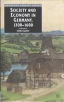 Cover of: Society and Economy in Germany, 1300-1600