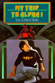 Cover of: My trip to Alpha I by Alfred Slote