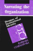 Cover of: Narrating the organization by Barbara Czarniawska