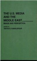 The U.S. media and the Middle East : image and perception