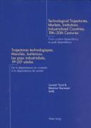 Cover of: Technological Trajectories, Markets, Institutions. Industrialized Countries, 19Th-20th Centuries: From Context Dependency to Path Dependency
