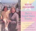 Cover of: Meet My Grandmother She's a United States Senator (Grandmothers at Work)