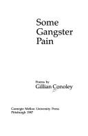 Cover of: Some Gangster Pain by Gillian Conoley