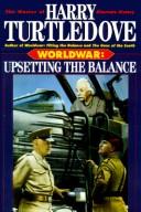 Cover of: Upsetting the Balance (Worldwar Series, Volume 3)